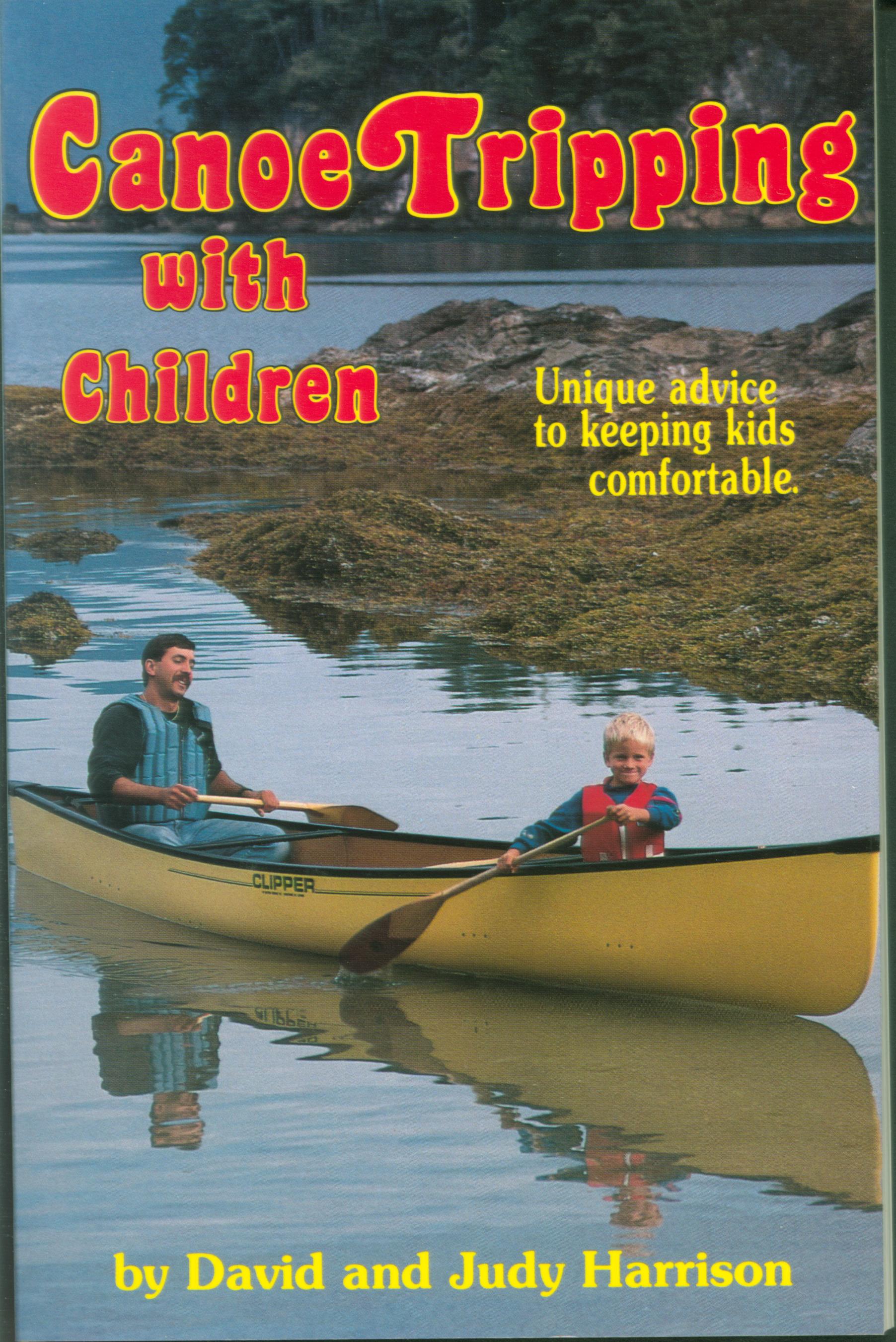 CANOE TRIPPING WITH CHILDREN: unique advice to keeping kids comfortable.